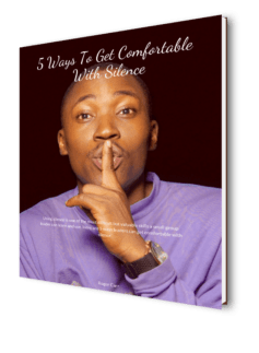 5 Ways to Get Comfortable With Silence